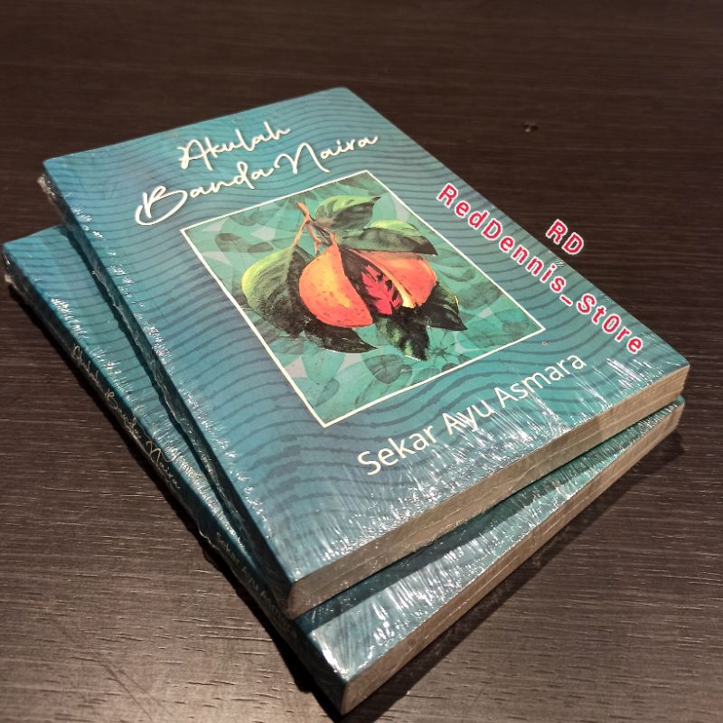 Novel Akulah Banda Naira - Sekar Ayu Asmara