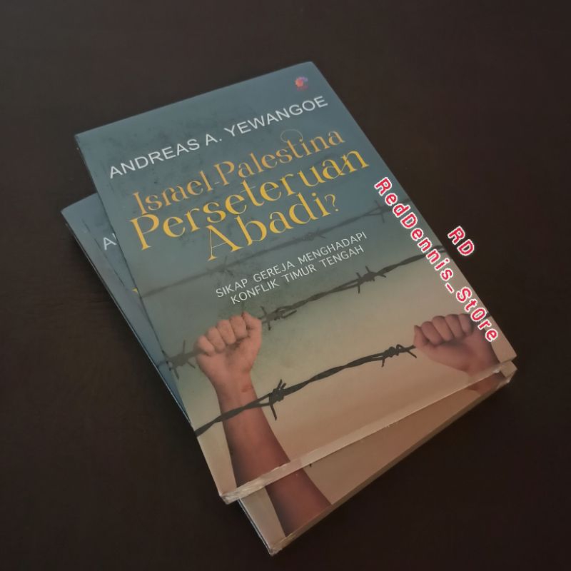 Israel Palestina Perseteruan Abadi? - Andreas A. Yewangoe