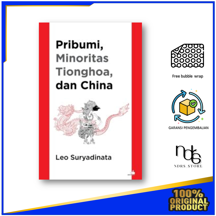 Pribumi, Minoritas Tionghoa, Dan China - LEO SURYADINATA
