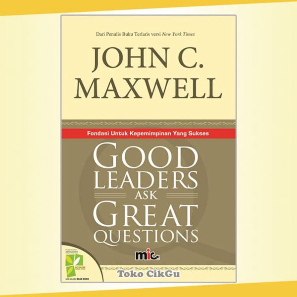 Buku Good Leaders Ask Great Questions - John C. Maxwell