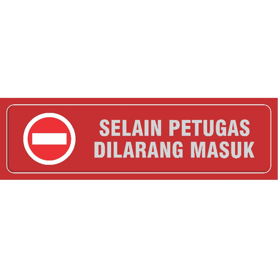 

Akrilik Selain Petugas Dilarang masuk