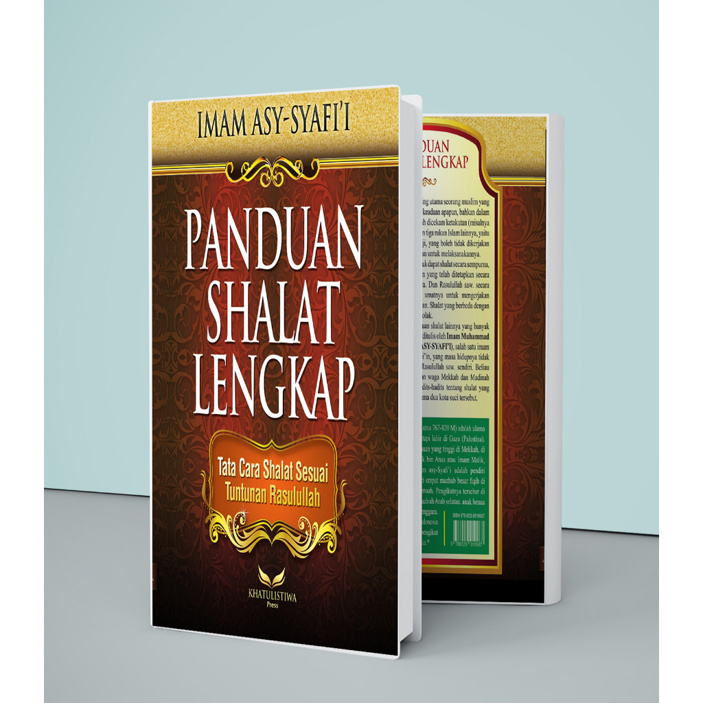Panduan Shalat Lengkap : Tata cara Sholat sesuai Tuntunan Rasulullah - Imam Asy-Syafi'i - KTW