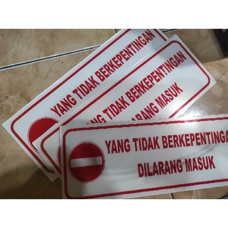 

Akrilik / Stiker Yang Tidak Berkepentingan Dilarang Masuk