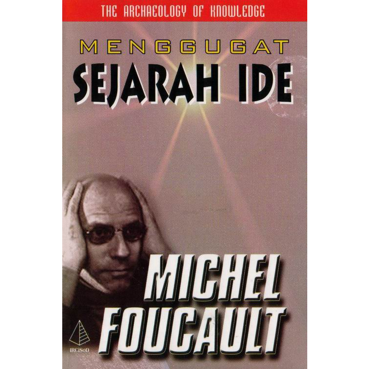MENGGUGAT SEJARAH IDE - Michel Foucault