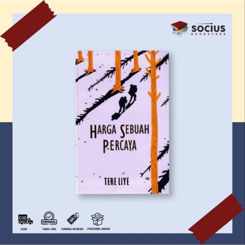 BUKU NOVEL [ ORIGINAL ] - HARGA SEBUAH PERCAYA - TERE LIYE - SABAKGRIP - SOCIUS BOOKSTORE