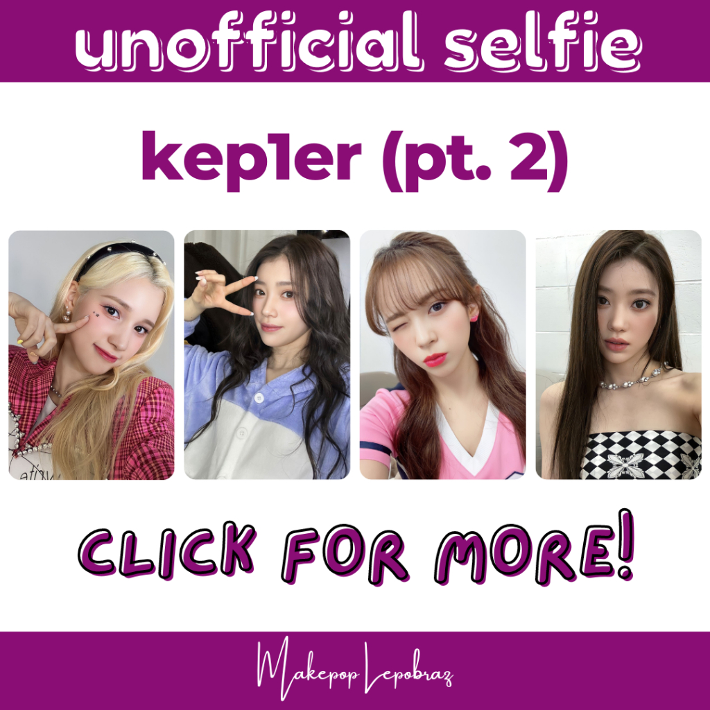 [PART 2] [MIN. 3 PC] KEP1ER KEPLER UNOFFICIAL SELFIE - GIRLFRIENDABLE PC BAHIYYIH MASHIRO XIAOTING HIKARU