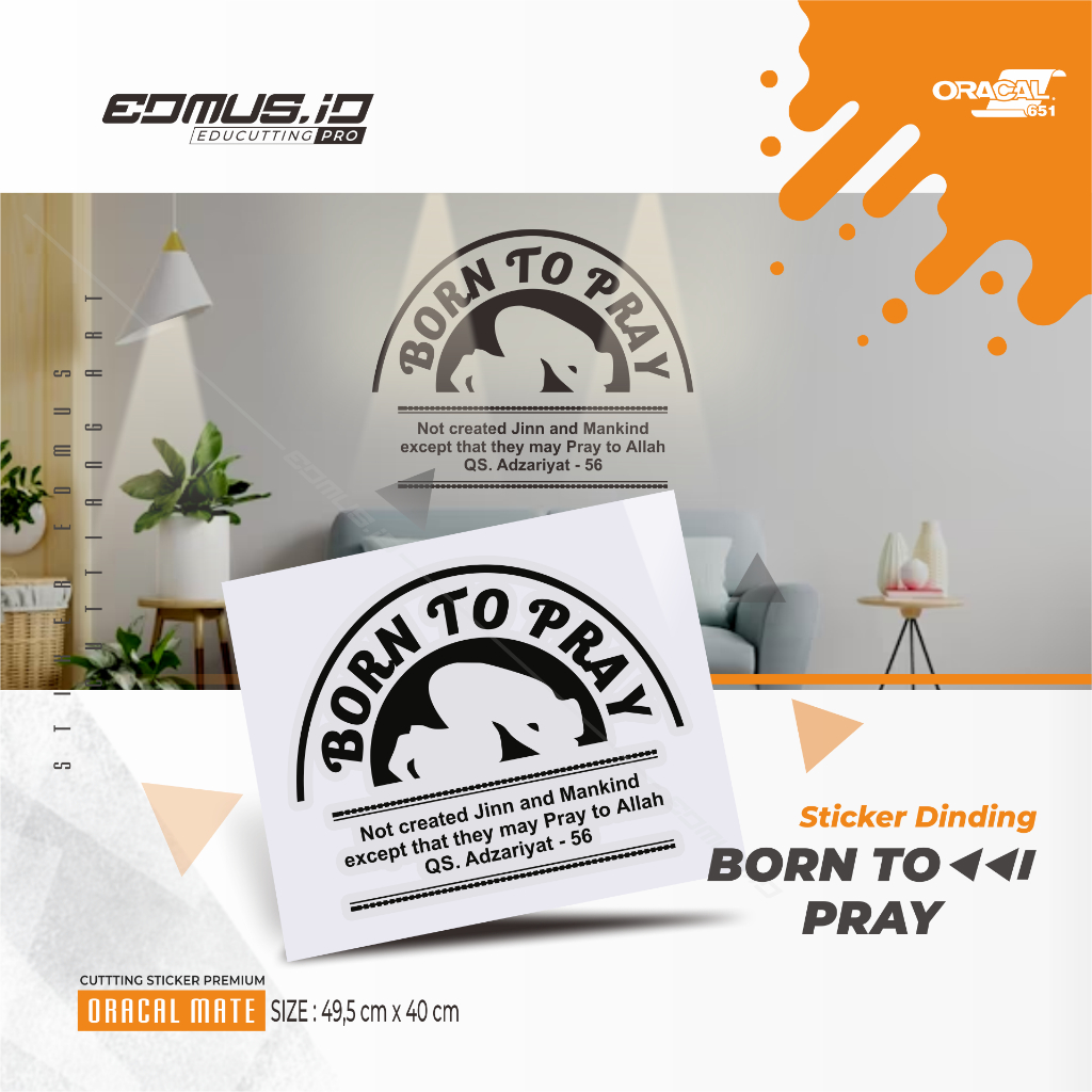 

Sticker Dinding Born To Pray - Cutting Sticker Premium - Oracal Series