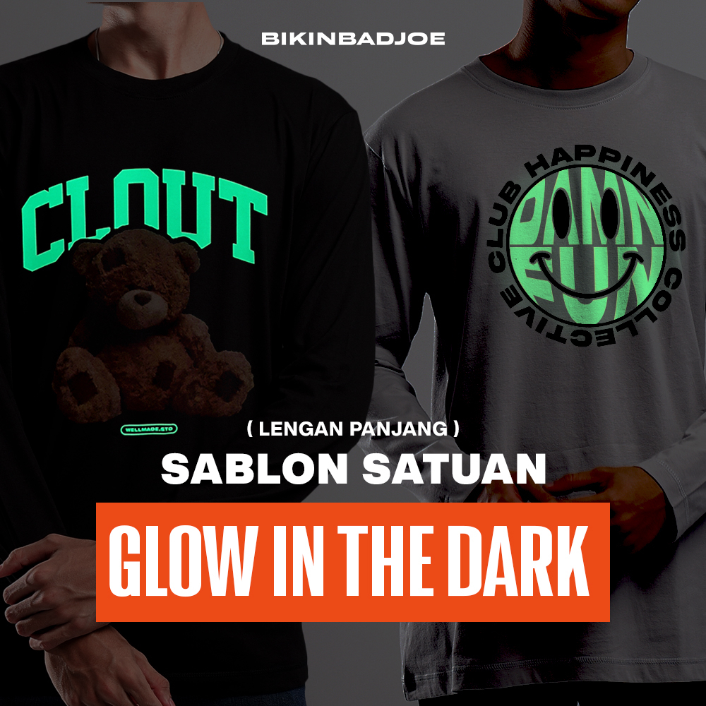 KAOS SABLON SATUAN - GLOW IN THE DARK (LENGAN PANJANG)