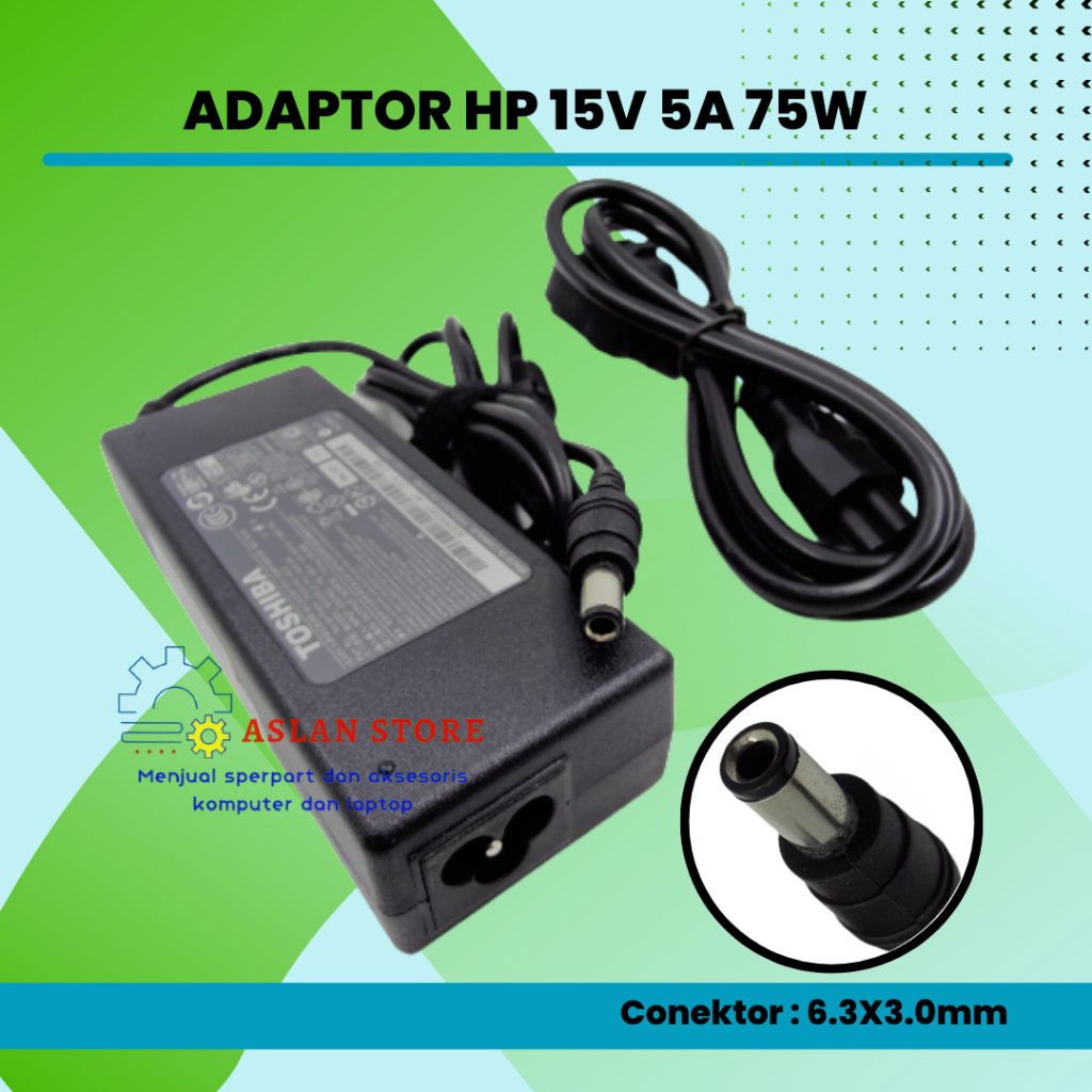 Adaptor charger laptop toshiba 15V 5A DC 6.3X3.0MM Toshiba ADP-75KB B PA3378E-1ACA PA3283U-4ACA PA3378E-3AC3 PA3469E-1AC3 PA3755U-1ACA