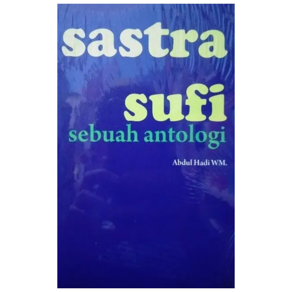 Sastra Sufi Sebuah Antologi - Abdul Hadi WM - NR