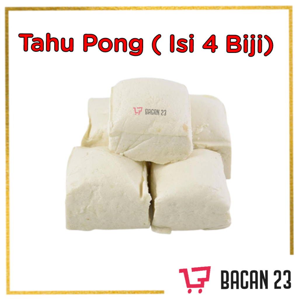 Tahu Pong Segar ( Isi 4 Biji ) / Tahu Segar / Tahu Fresh / Bacan 23 - Bacan 23