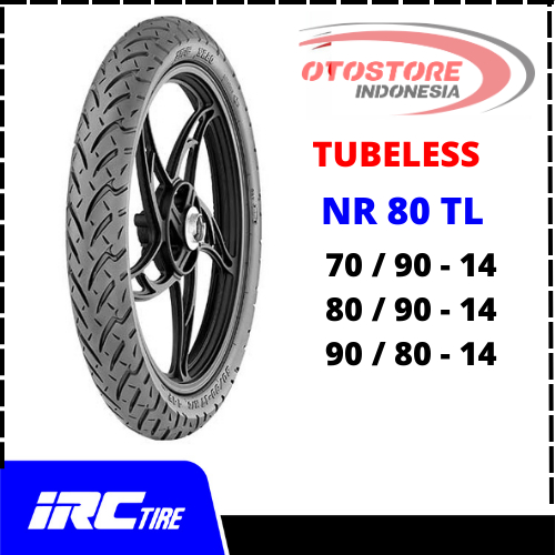 Ban Motor NR 80 TL IRC 70/90-14 80/90-14 90/80-14  Tubeless BAN BEAT SCOOPY VARIO BAN MATIC TUBELESS