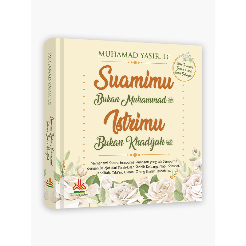 

Suamimu Bukan Muhammad Istrimu Bukan Khadijah - pustaka al kautsar