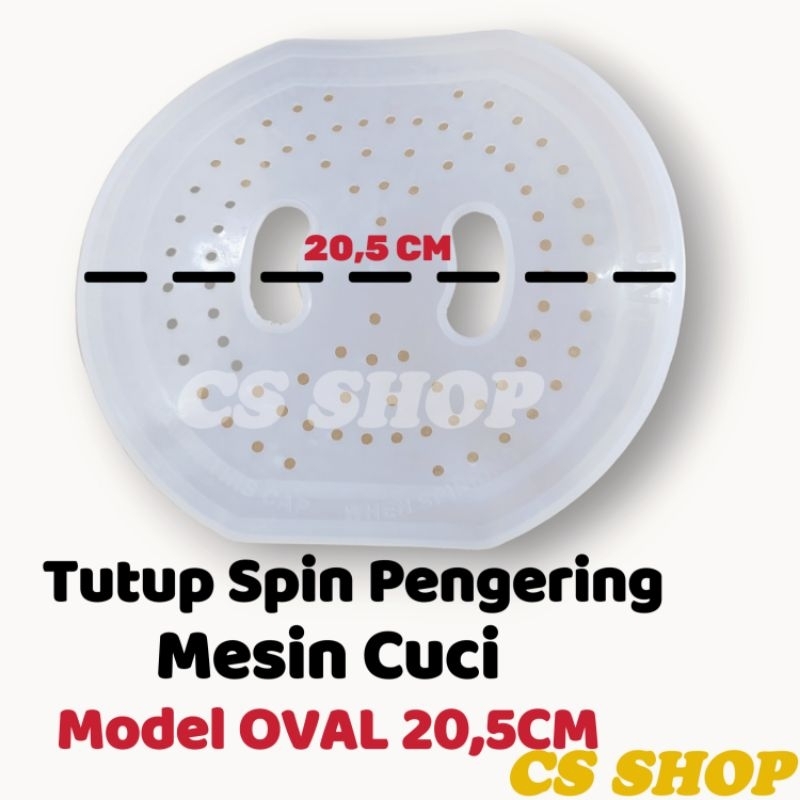 TUTUP PENGERING MESIN CUCI UMUM MODEL OVAL 20,5CM/ SPINNER CUP 2 TABUNG