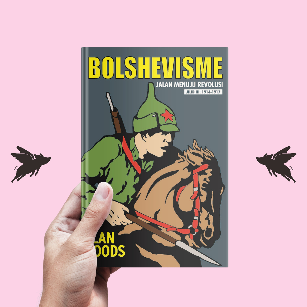 Bolshevisme III: Jalan Menuju Revolusi - Alan Woods