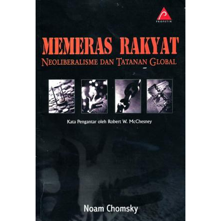 Memeras Rakyat: Neoliberalisme dan Tatanan Global Noam Chomsky