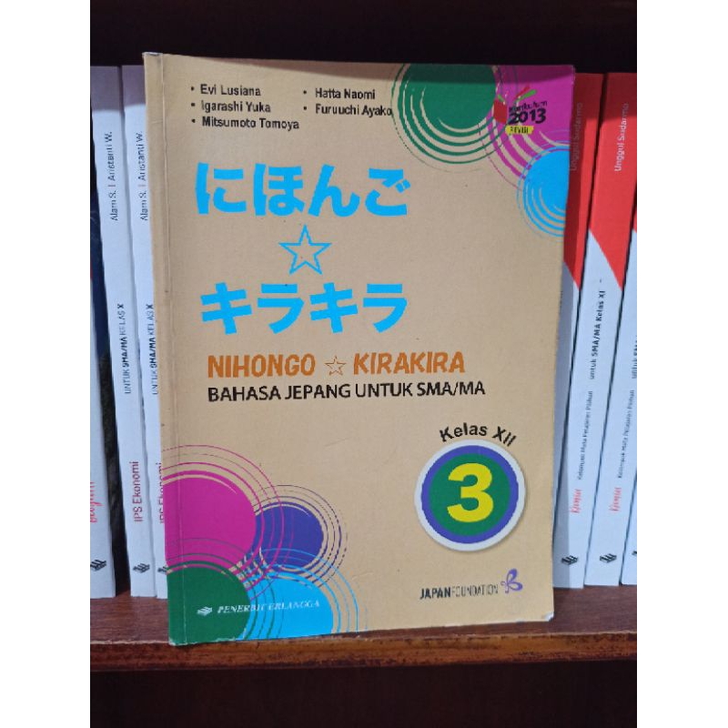 BUKU BEKAS BAHASA JEPANG NIHONGO KIRAKIRA KELAS 3 12 XII SMA ERLANGGA KURIKULUM 2013