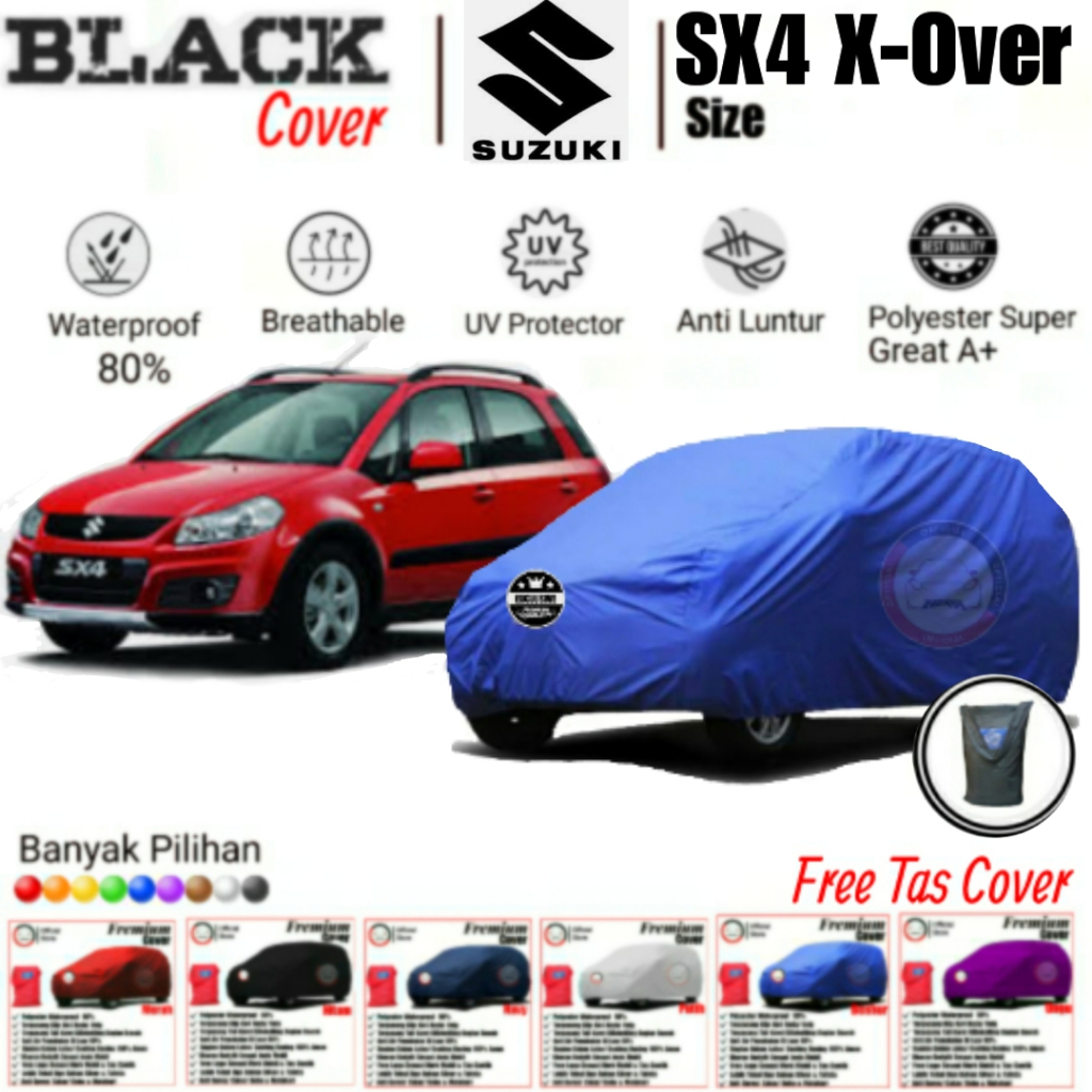 Cover Mobil SX4 X-Over, Cover Mobil SX S-Cross Cover Mobil Suzuki SX4 Xover &amp; SX4  S- Over, Sarung Mobil SX4 X-Over, Sarung Mobil SX4 S-Cross, Cover Mobil Waterproof, Cover Mobil Polyster Super Great A, Cover Mobil Anti Luntur, Cover Mobil Premium