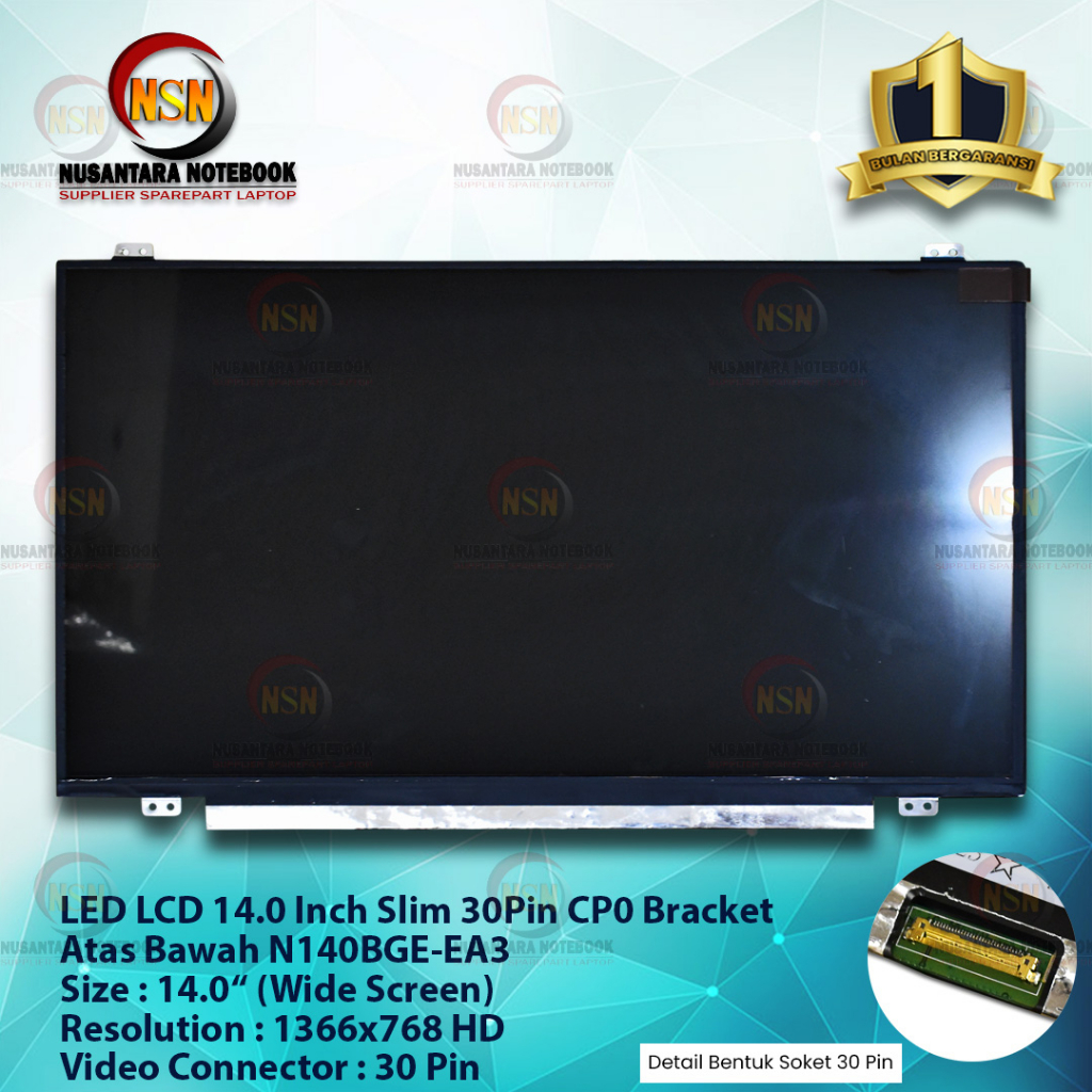 LCD LED 14.0 Inch SLIM 30Pin HD CP0 Bracket Atas Bawah N140BGE-EA3