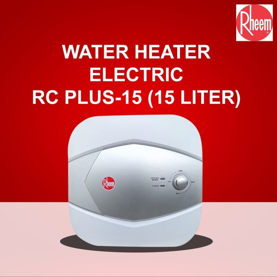 WATER HEATER LISTRIK RHEEM/ RC PLUS 15 LITER