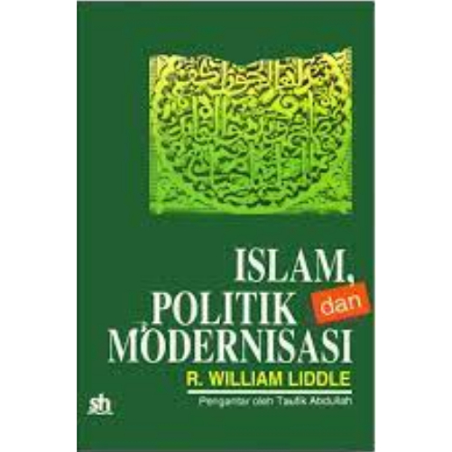 Islam Politik dan Modernisasi - R William Liddle - NR