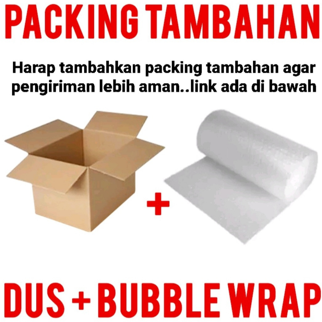

WAJIB ASURANSI EXTRA BUBBLE WRAP DAN DUS PACKING / ASURANSI