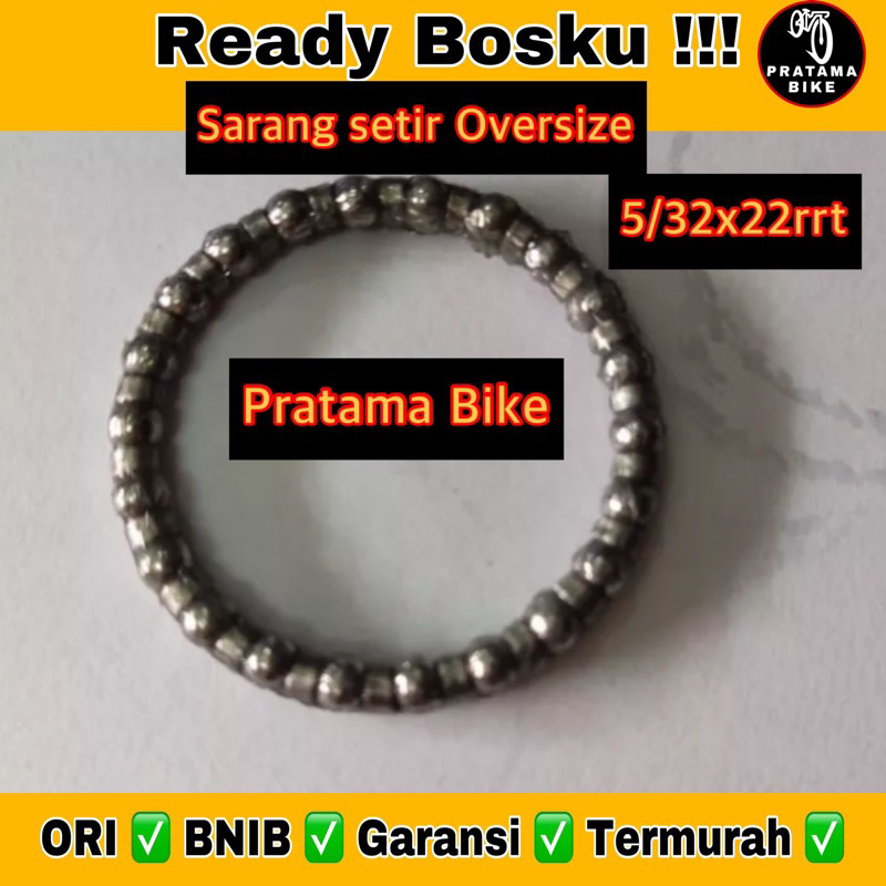 Hagel Steel Balls Gotri Laher Sarang Stir Setir Sepeda Oversize 5/32x22 RRT Murah