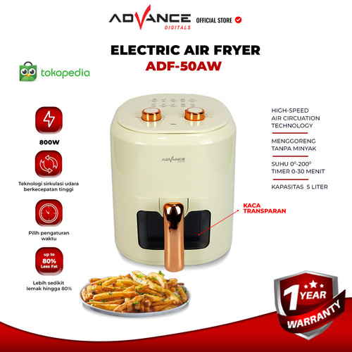 ADVANCE ELECTRIC AIR FRYER  ADF 50 A ADF50A  / ADF 50 AW ADF50AW AIR FRYER MANUAL KAPASITAS 5 LITER TRANSPARAN GLASS  800 Watt