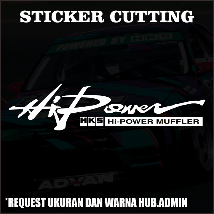 Stiker Cutting Hi Power HKS