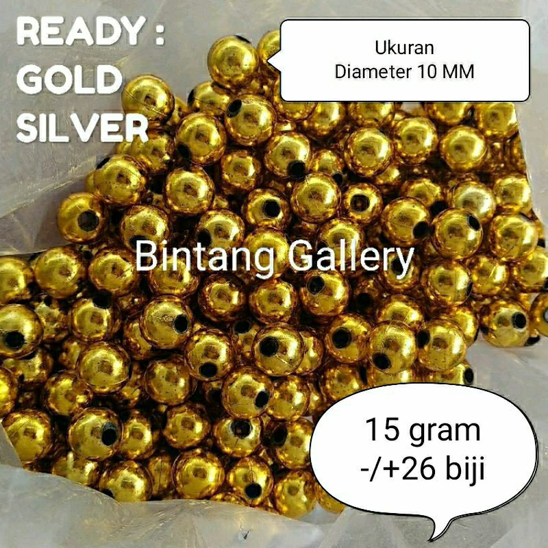 15 GRAM MOTE 10 MM GOLD &amp; SILVER UKURAN 10 MM UNTUK AKSESORIS MAHAR