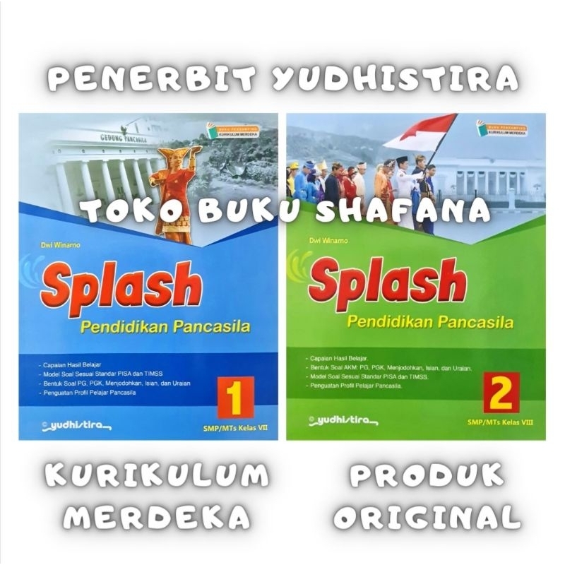 Buku Splash Pendidikan Pancasila Kelas 1 2 / 7 8 SMP/MTs Yudhistira Kurikulum Merdeka ( KURMER )
