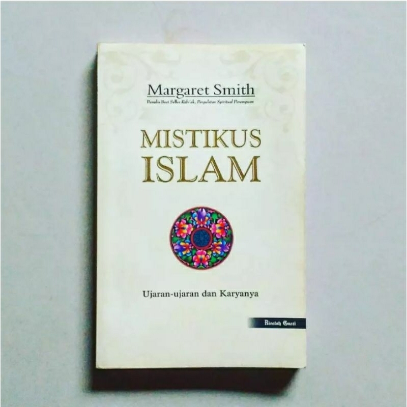 MISTIKUS ISLAM Ujaran-Ujaran dan Karyanya Karya Margaret Smith