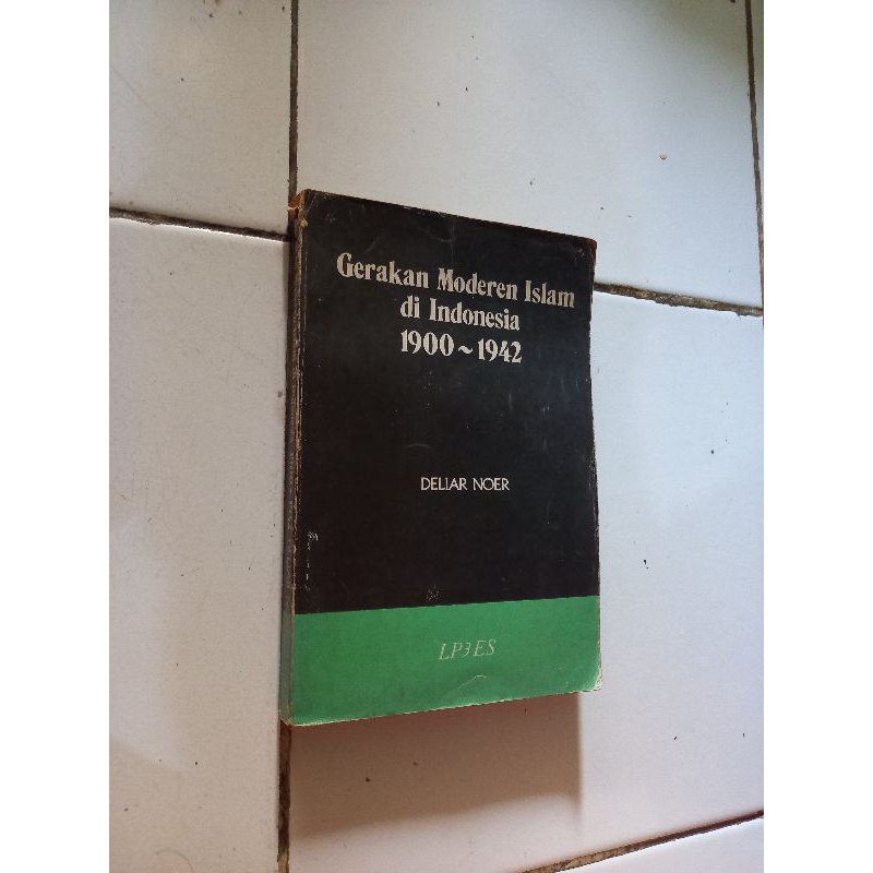 Gerakan moderen islam di indonesia 1900 - 1942 - Deliar noer
