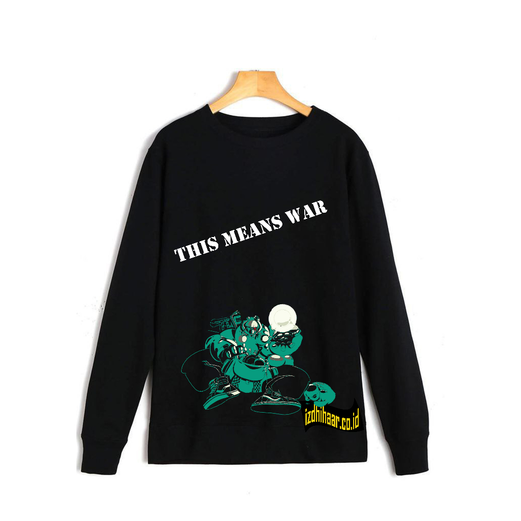 Sweater Crewneck Pria Wanita THIS MEANS WAR Switer Cowok Cewek Sweatshirt Premium Distro Size M-XXL