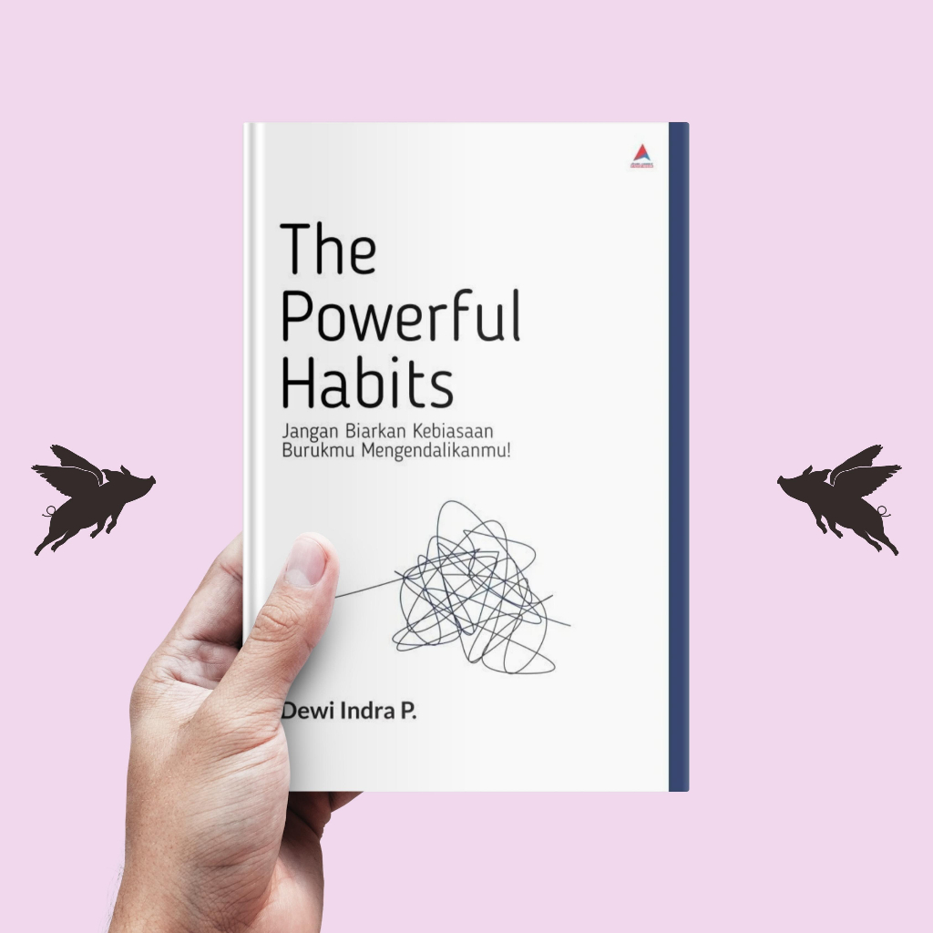 THE POWERFUL HABITS - Dewi Indra