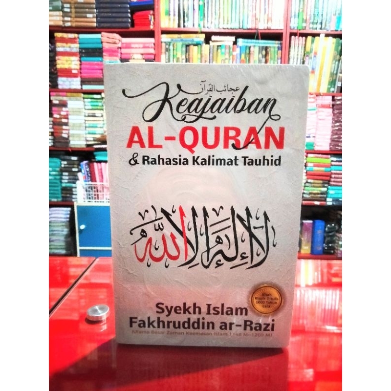 Keajaiban Al Quran dan Rahasia Kalimat Tauhid