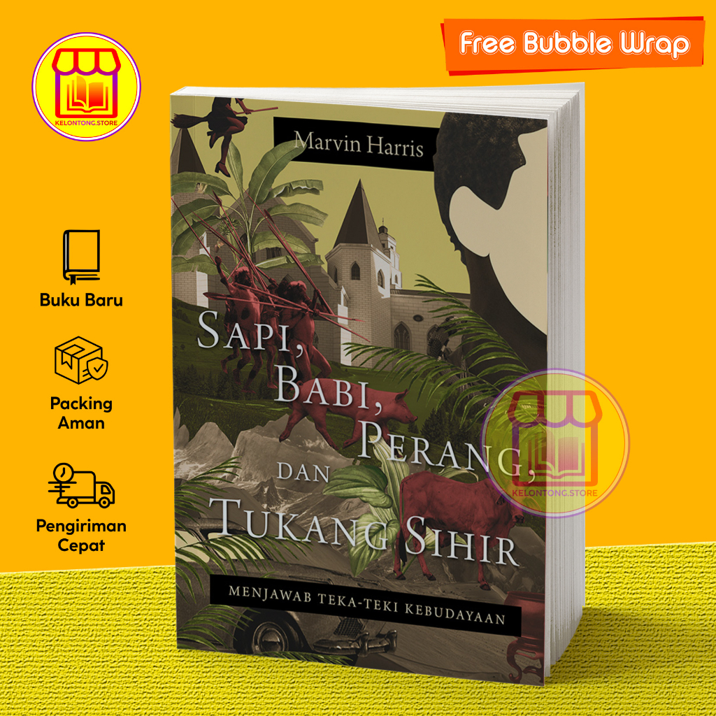 Sapi, Babi, Perang, dan Tukang Sihir: Menjawab Teka-teki Kebudayaan by Marvin Harris