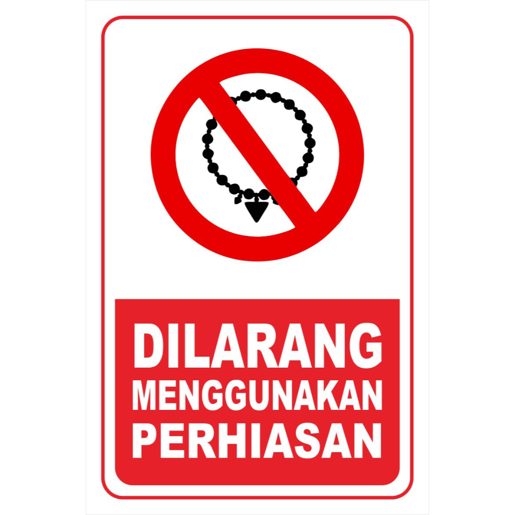 

064 - STIKER - DILARANG GUNAKAN PERHIASAN - 20 x 30 CM - VYNIL - TERBAIK