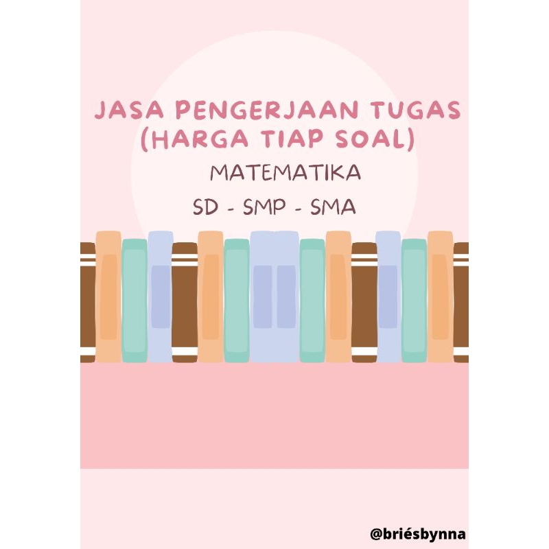 MENGERJAKAN TUGAS MATEMATIKA SD SMP SMA