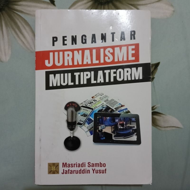

Buku Pengantar Jurnalisme Multiplatform-Masriadi Sambo