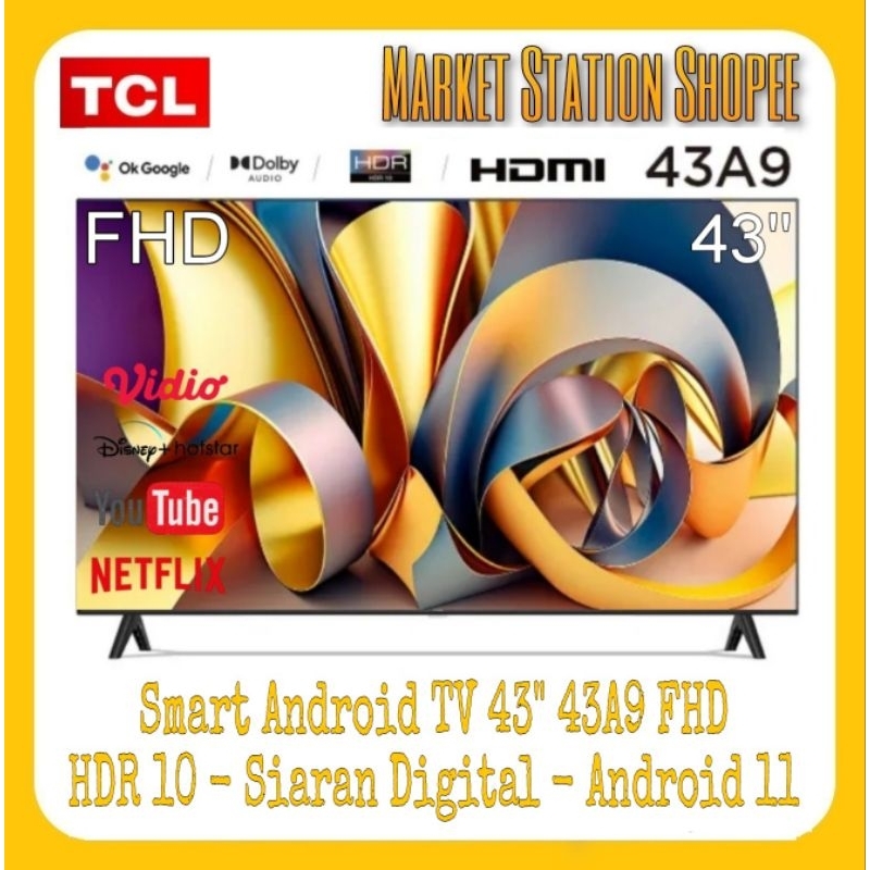 Smart Android TV TCL 43 Inch FHD Bezelless 43A9 New Garansi Resmi (MEDAN / LUAR KOTA)