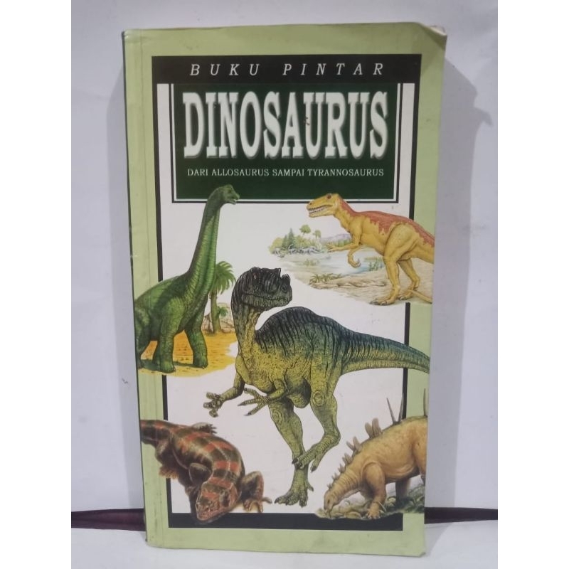 Buku Pintar Dinosaurus Dari Allosaurus sampai Tyrannosaurus