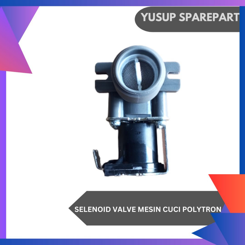 SELENOID VALVE WATER INLET MESIN CUCI 1 TABUNG POLYTRON