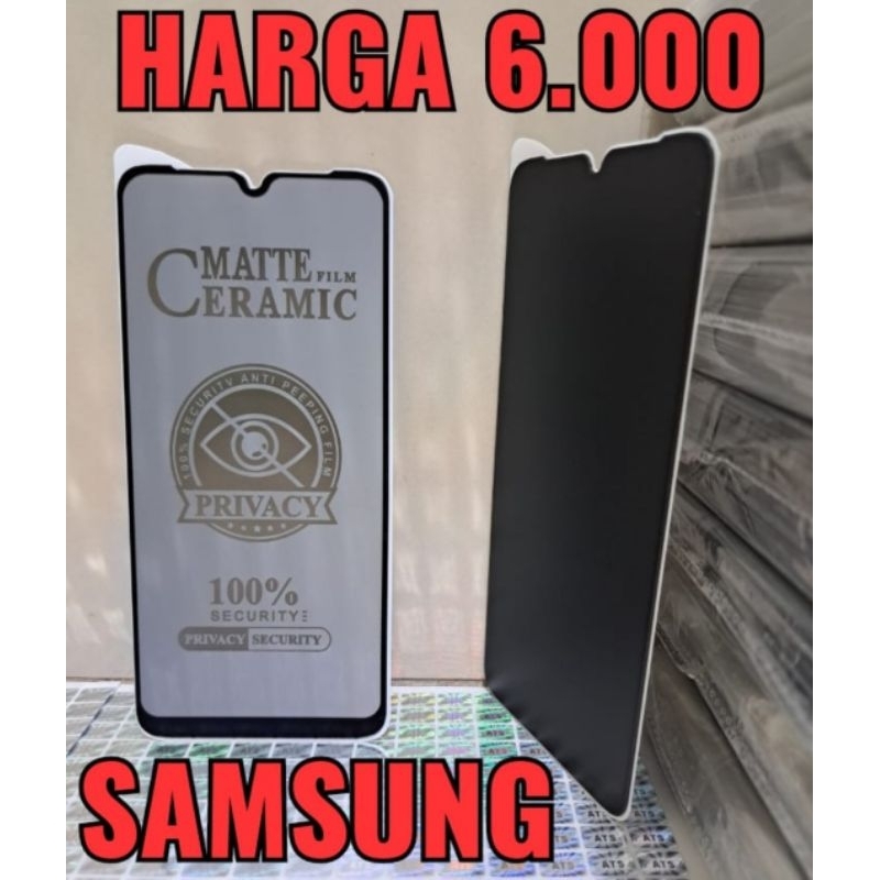 Tg Anti Gores Spy SAMSUNG A02 / A02S / A03 / A03S / A04 / A04E / A04S / A10 / A10S / A12 / A12S / A13 /A20S / A22 / A23 / A32 / A70 / M01S / M10 / M20 / A20 / A22 / A30 / A30S / A31 / A32 / A33 / A50 / A50S / M02 / M10S Tg MATTE FILM CERAMIC PRIVACY SPY