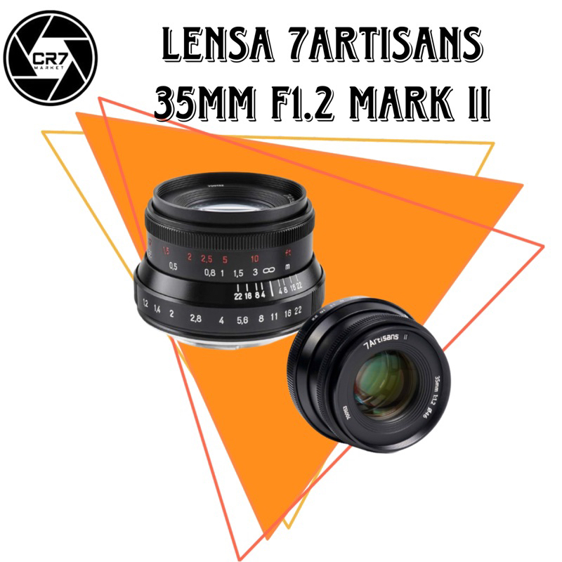 Lensa 7ARTISANS  35MM F1.2 Mark II For Canon Fuji Sony / 7Artisans 35mm F1.2 II For Canon Sony Fuji