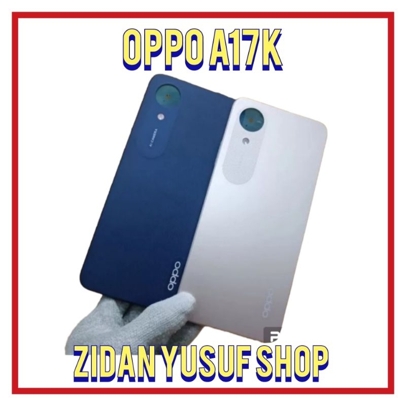 BACKDOOR BACK COVER OPPO A17K CPH2471 KESING CASING HOUSING TUTUP BELAKANG ORIGINAL