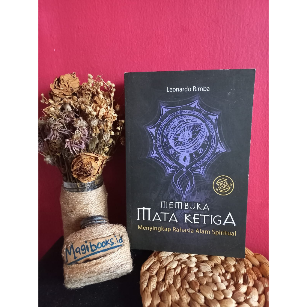 MEMBUKA MATA KETIGA - MENYINGKAP RAHASIA ALAM SPIRITUAL - LEONARDO RIMBA