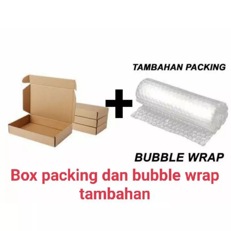 

Box packing + Bubble Tambahan - khusus pembelian 1 dan 2 pcs