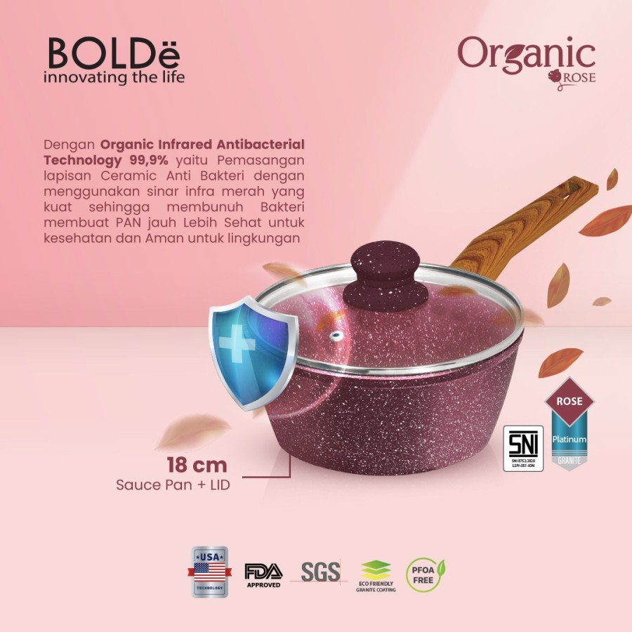 BOLDe ORGANIC ROSE SAUCE PAN 18 cm + GLASS LID - Panci Super Pan Rose Anti Lengket