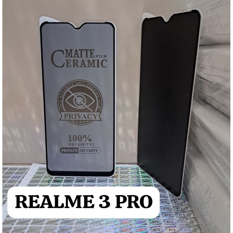 TG ANTI GORES SPY REALME 3 PRO Tempered Glass Matte Film Ceramic 100% Security Anti Peeping Film Privacy 100% Security Privacy Security Physical Rein Forcement Technology No Broken Edge Tempered Glass Screen Protector Melindungi Layar Handphone Depan